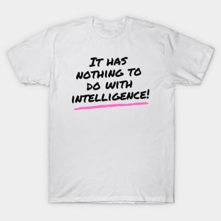 Intelligence - Auditory Processing Disorder T-Shirt